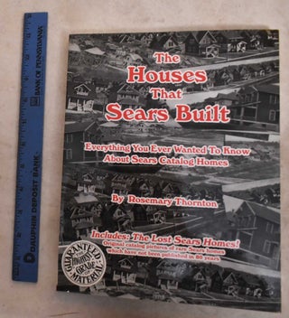 Item #190602 The Houses That Sears Built; Everything you ever wanted to know about Sears catalog...