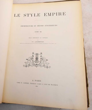Item #190608 Le Style Empire. Architecture et Decors D'Interieurs. Tome III. J. Vacquier, Paul...