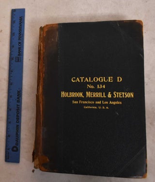 Item #190611 Holbrook, Merrill & Stetson: Catalogue D, Number 134. Merrill Holbrook, Stetson