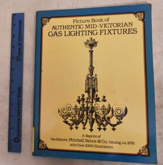 Item #190615 Picture Book of Authentic Mid-Victorian Gas Lighting Fixtures; A reprint of the...