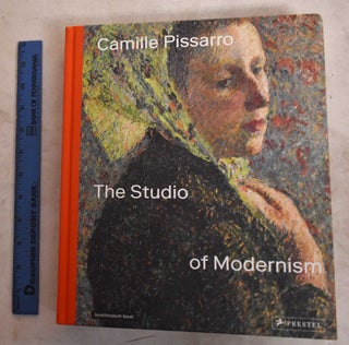 Item #190622 Camille Pissarro: The Studio Of Modernism. Christophe Duvivier, Josef Helfenstein
