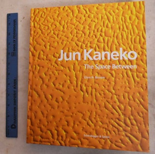 Item #190639 Jun Kaneko: The Space Between. Glen Brown