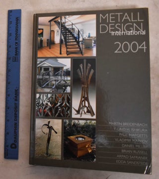Item #190641 Metal Design International 2004. Peter Elgass