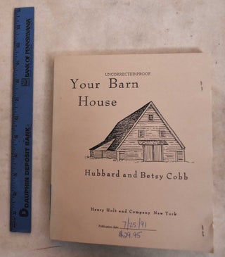 Item #190645 Your Barn House. Uncorrected Proof. Hubbard H. Cobb, Betsy Cobb
