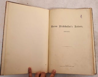 Item #190660 Baron Richthofen's letters, 1870-1872. Baron Ferdinand Paul Wilhelm von Richthofen