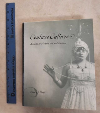 Item #190673 Couture Culture: A Study in Modern Art and Fashion. Nancy J. Troy