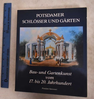 Item #190684 Potsdamer Schlosser Und Garten: Bau-Und Gartenkunst Vom 17. Bis 20. Jahrhundert....