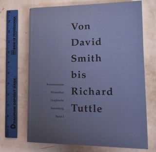 Item #190724 Von David Smith Bis Richard Tuttle. Dieter Schwarz
