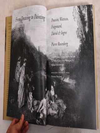 From Drawing To Painting: Poussin, Watteau, Fragonard, David, And Ingres