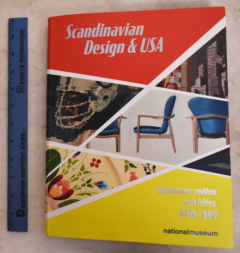 Item #190744 Scandinavian Design And USA: Manniskor, Moten Och Ideer, 1890-1980. Denise Hagstromer, Helena Kaberg.