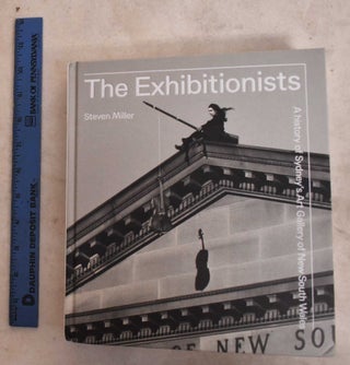 Item #190760 The Exhibitionists: A History Of Sydney's Art Gallery Of New South Wales. Steven Miller
