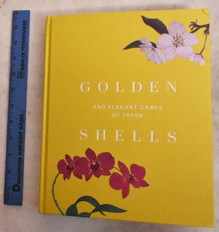 Item #190768 Golden Shells And Elegant Games Of Japan. Pauline Gandel, Wayne Crothers