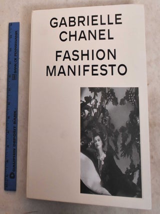 Item #190772 Gabrielle Chanel: Fashion Manifesto. Claude Arnaud
