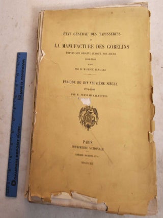 Item #190785 Etat General des Tapisseries de la Manufactuer des Gobelins: Depuis Son Origine...