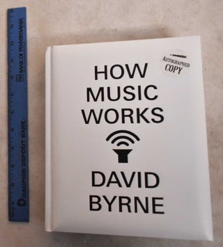 Item #190871 How Music Works (Signed). David Byrne