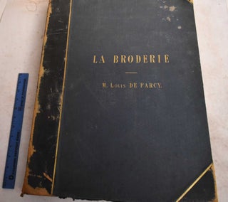 Item #190910 La Broderie. Louis de Farcy