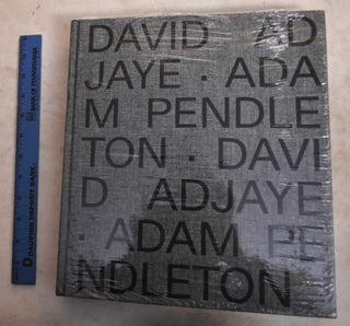 Item #190960 David Adjaye, Adam Pendleton. David Adjaye, Adam Pendleton
