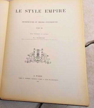 Item #190971 Le Style Empire. Architecture et Decors D'Interieurs. Tome III. J. Vacquier, Paul...
