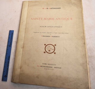 Item #190991 Sainte Marie Antique: Album Epigraphique. Supplement au Chapitre: Epigraphie de...