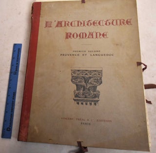 Item #190993 L'Architecture Romane; Premier Volume, Provence et Languedoc. Georges Gromort