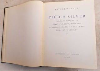 Item #191102 Dutch Silver; Embossed plaquettes, tazze and dishes from the Renaissance until the...