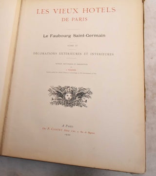 Item #191116 Les Vieux Hotels de Paris: Le Faubourg Saint-Germain. Tome IV, Decorations...