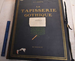 Item #191121 La Tapisserie Gothique. G. J. Demotte, Salomon Reinach