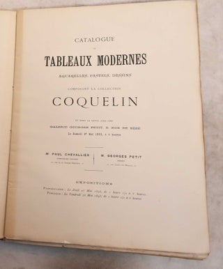 Catalogue de Tableaux Modernes, Aquarells, Pastels, Dessins. Composant la Collection Coquelin