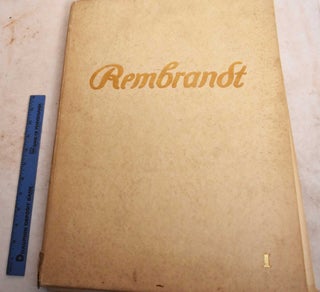 Complete Etchings of Rembrandt, With Authentic Copies, Volume 1 (-1633. H. W. Singer, Jaro Springer.