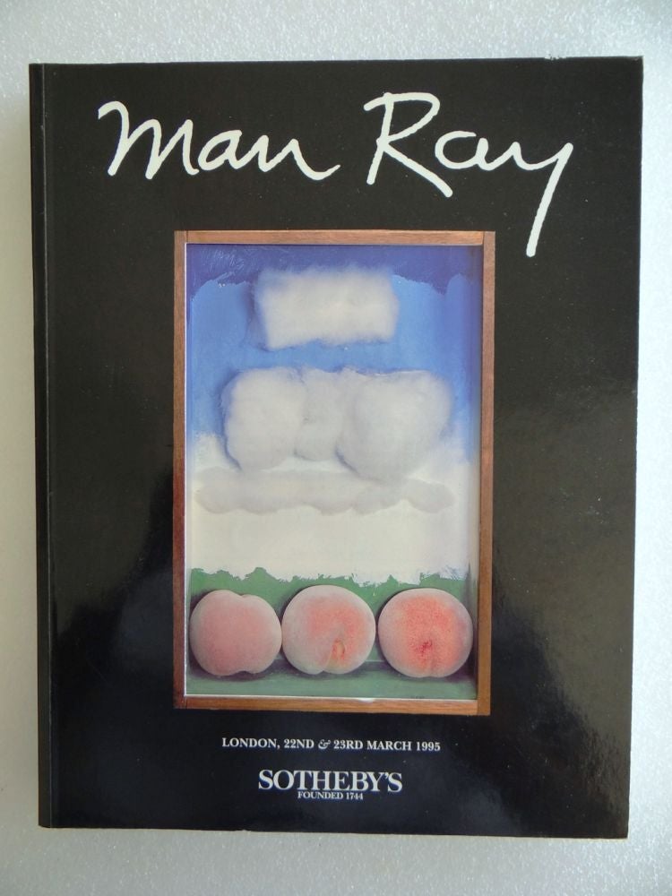 Item #19115 Man Ray: Paintings, Objects, Photographs--Property from the Estate of Juliet Man Ray, the Man Ray Trust and the Family of Juliet Man Ray. London Sotheby's, England: Mar., 1995.
