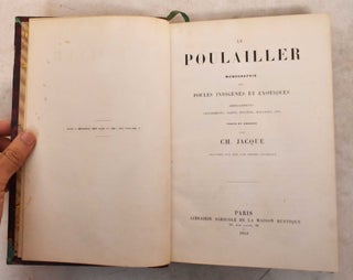 Item #191215 Le Poulailler; Monographie des poules indigènes et exotiques, aménagements,...