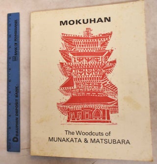 Item #191218 Mokuhan: The Woodcuts of Munakata And Matsubara. Joan Baker-Stanley