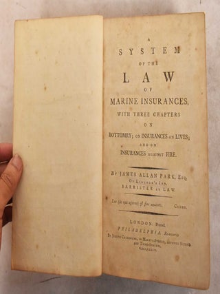 Item #191248 A System of the Law of Marine Insurances: With Three Chapters on Bottomry, on...