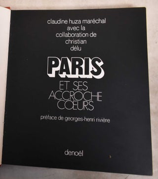 Item #191267 Paris et ses accroche-cœurs. Claudine Huza Maréchal, Christian Délu