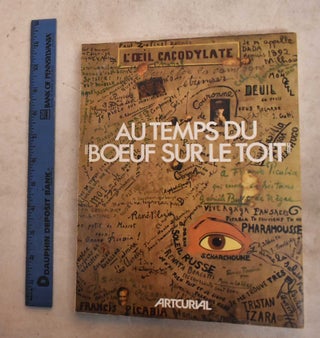 Item #191305 Au Temps Du "Boeuf Sur Le Toit", 1918-1928. Monique Schneider-Maunoury, Dominique Le...