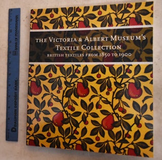 Item #191308 The Victoria And Albert Museum's Textile Collection: British Textiles From 1850 To...