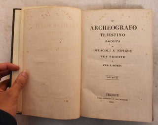 Item #191312 L'Archeografo Triestino: Raccolta Di Opuscoli E Notizie Per Trieste E Per l'Istria,...