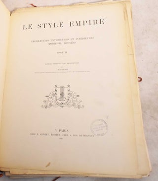 Item #191370 Le Style Empire. Decorations Exterieures et Interieures Mobilier, Bronzes. Tome II....