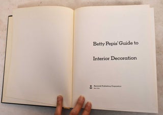 Item #191391 Guide to Interior Decoration. Betty Pepis