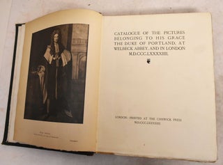 Item #191405 Catalogue of the Pictures Belonging to His Grace the Duke of Portland, at Welbeck...