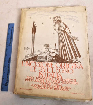 Item #191426 La Incisione Originale sul Legno in Italia. Cesare Ratta, Luigi Servolini