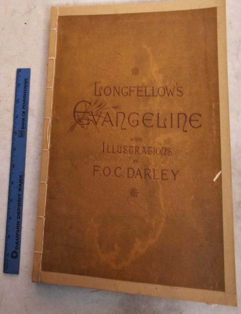 Item #191438 Longfellow's Evangeline, with Illustrations by F.O.C. Darley. Henry Wadsworth Longfellow.