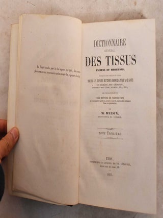 Item #191461 Dictionnaire General Des Tissus Anciens Et Modernes Ouvrage Ou Sont Indiquees Et...
