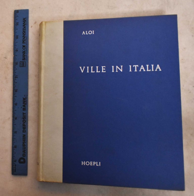 Item #191462 Ville in Italia; Con un Saggio di Agnolomenico Pica. Roberto Aloi.