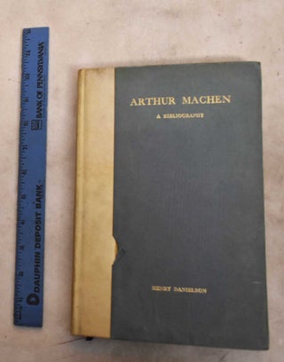 Item #191518 Arthur Machen : A biography. Henry Danielson, Arthur Machen