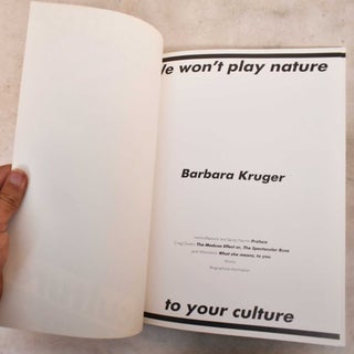 We Won't Play Nature to Your Culture: Works By Barbara Kruger