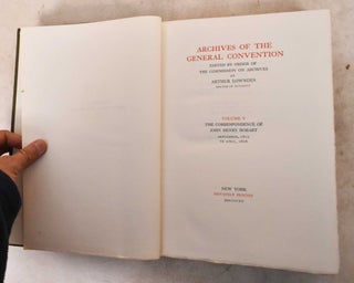 Item #191538 The Archives of the General convention, The Correspondence of John Henry Hobart...