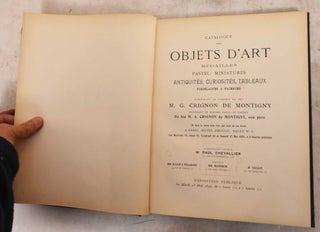 Item #191552 Catalogue Des Objets D'Art, Medailles, Pastels, Miniatures, Antiquites, Curiosites,...