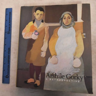 Item #191579 Arshile Gorky: A Retrospective. Michael R. Taylor