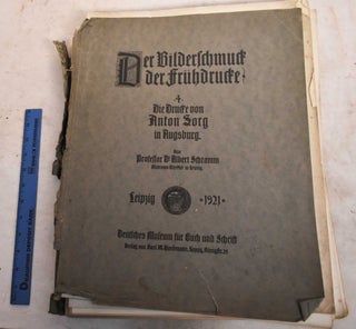 Item #191585 Der Bilderschmuck der Fruhdrucke. Bd 4. Die Drucke Von Anton Sorg in Augsburg....